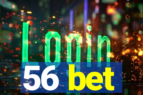 56 bet